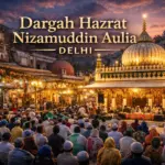 Dargah Hazrat Nizamuddin Aulia Delhi – Sufi shrine and spiritual gathering